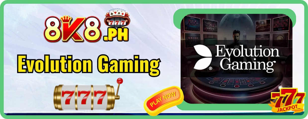 8k8 Evolution Gaming